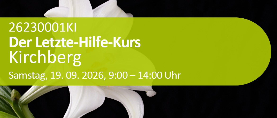 Der Letzte-Hilfe-Kurs - das kleine 1 x 1 der Sterbebegleitung Am Ende wissen, wie es geht